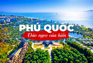 Tour Phú Quốc - Đảo Ngọc Của Biển